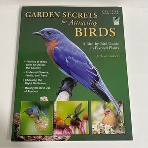 GARDEN SECRETS FOR  ATTRACTING BIRDS
A BIRD BY BIRD GUIDE TO FAVORED PLA…